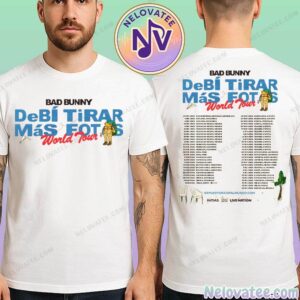 Bad Bunny DeBi TiRAR MaS FOTOS World Tour 2025-2026 Dates List For Latin America Australia Japan And Europe Two Sided Print Unisex T-Shirt