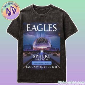 Eagles 2026 Shows Poster At Sphere In Las Vegas On January 23rd 24th 30th And 31st 2026 Washed T-Shirt