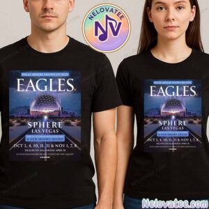 Eagles Band Final Sphere Shows Of 2025 On October 3rd 4th 10th 11th 31st And November 1st 7th 8th At Sphere In Las Vegas Classic T-Shirt