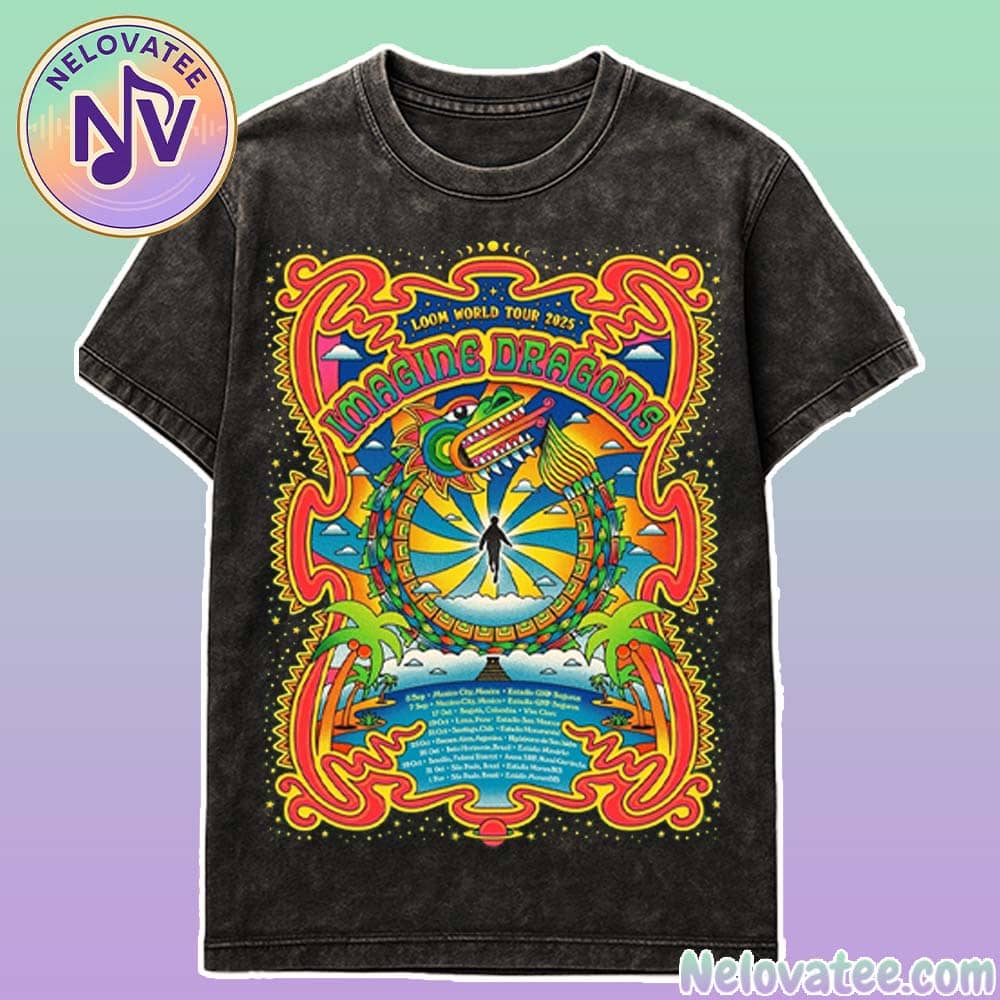 Imagine Dragons Loom South American Tour 2025 Dates List Kicks Off In Mexico City On September 5th 2025 Washed T-Shirt Imagine Dragons Loom South American Tour 2025 Dates List Kicks Off In Mexico City On September 5th 2025 Washed T-Shirt