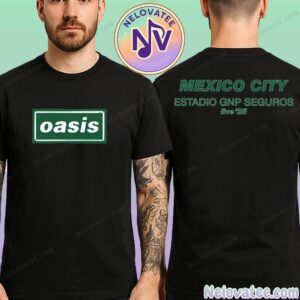 Oasis Live 25 Tour Mexico City MX Merch Tee For Estadio GNP Seguros On September 12th And 13th 2025 Two Sided Print Unisex T-Shirt