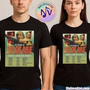 Taylor Swift The Return Of Taylor Rave A Night Of Taylor Swift Remixes On October And November 2025 Unisex T-Shirt