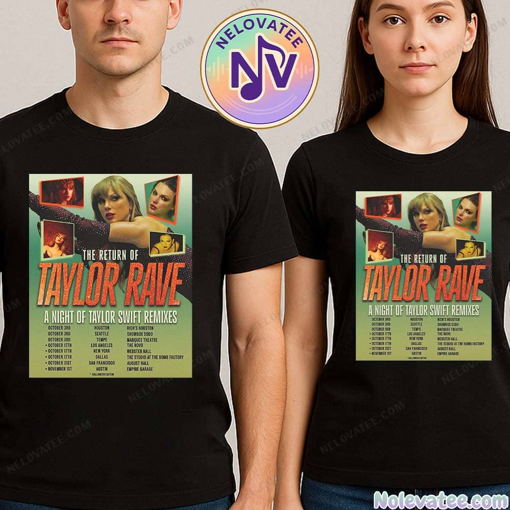 Taylor Swift The Return Of Taylor Rave A Night Of Taylor Swift Remixes On October And November 2025 Unisex T-Shirt Taylor Swift The Return Of Taylor Rave A Night Of Taylor Swift Remixes On October And November 2025 Unisex T-Shirt